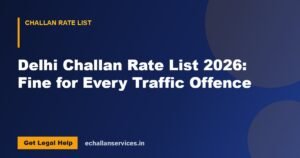 Read more about the article Delhi Challan Rate List 2026: Fine for Every Traffic Offence