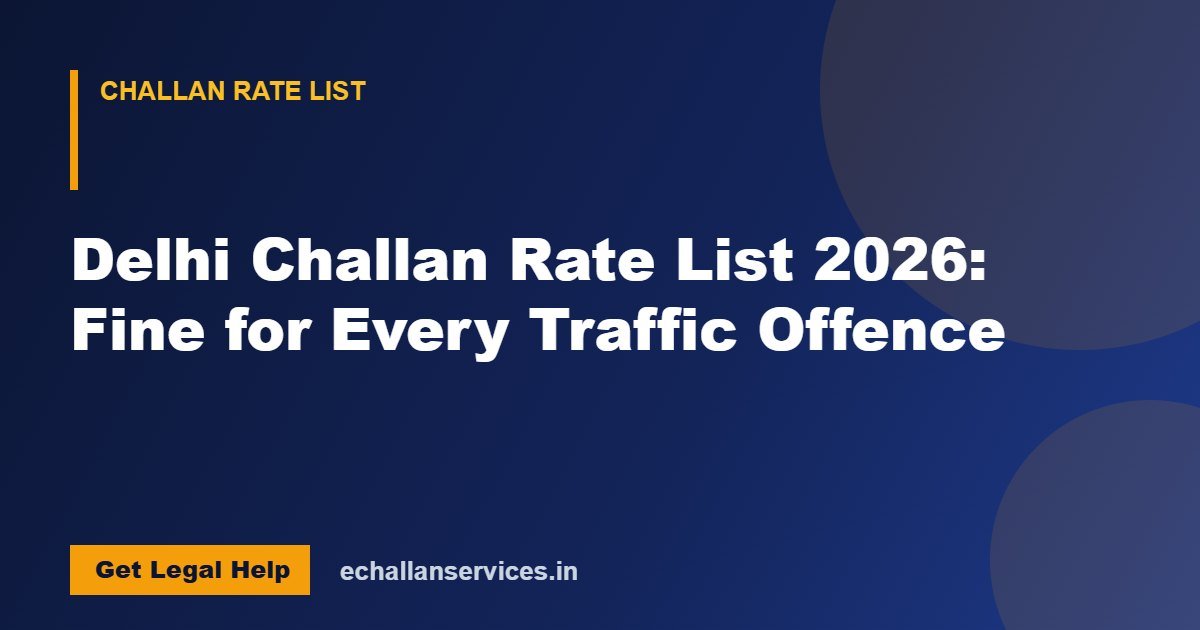 You are currently viewing Delhi Challan Rate List 2026: Fine for Every Traffic Offence