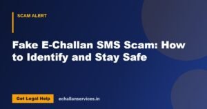 Read more about the article Fake E-Challan SMS Scam: How to Identify and Stay Safe