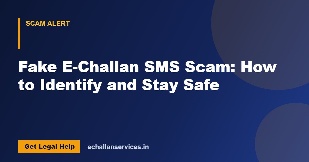 You are currently viewing Fake E-Challan SMS Scam: How to Identify and Stay Safe